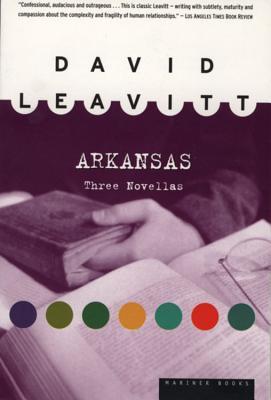 Arkansas: Three Novellas (1998) by David Leavitt