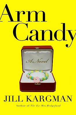 Arm Candy (2010) by Jill Kargman