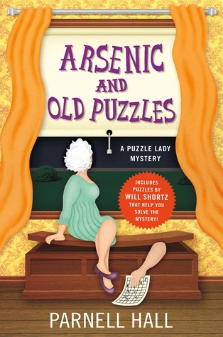 Arsenic and Old Puzzles: A Puzzle Lady Mystery (2013) by Parnell Hall