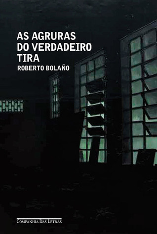 As agruras do verdadeiro tira (2011) by Roberto Bolaño