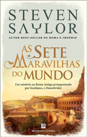As Sete Maravilhas do Mundo (2012) by Steven Saylor