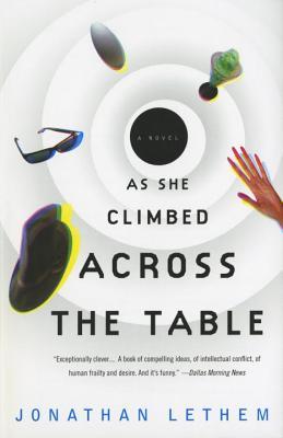 As She Climbed across the Table (1998) by Jonathan Lethem