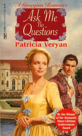 Ask Me No Questions (1994) by Patricia Veryan