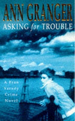 Asking for Trouble (1997) by Ann Granger