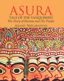 Asura: Tale Of The Vanquished (2012) by Anand Neelakantan