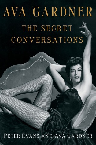 Ava Gardner: The Secret Conversations (2013) by Peter Evans