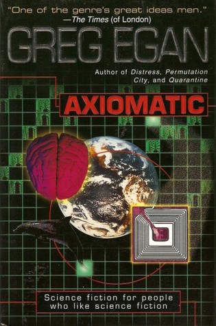 Axiomatic (1997) by Greg Egan