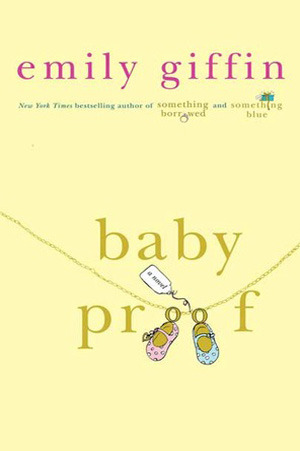 Baby Proof (2006) by Emily Giffin