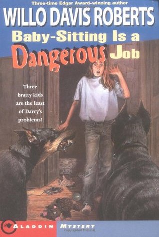Baby-Sitting Is a Dangerous Job (1996) by Willo Davis Roberts