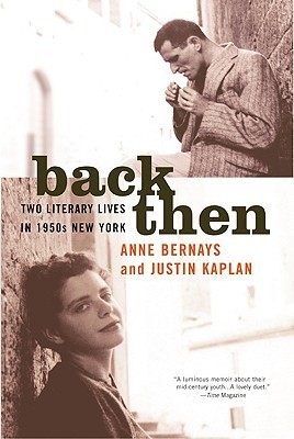 Back Then: Two Literary Lives in 1950s New York (2003) by Justin Kaplan