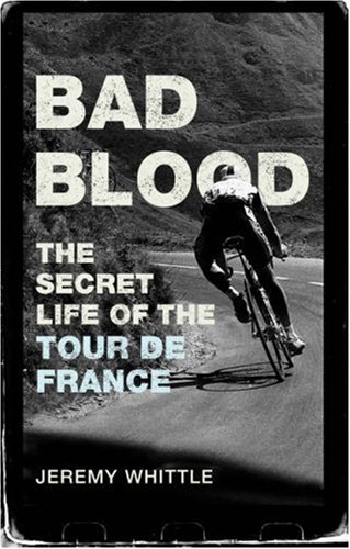 Bad Blood: The Secret Life of the Tour de France (2008)