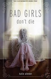 Bad Girls Dont Die (2009) by Katie Alender