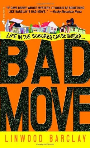 Bad Move (2005) by Linwood Barclay