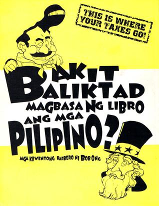 Bakit Baliktad Magbasa Ng Libro Ang Mga Pilipino? (Mga Kwentong Barbero ni Bob Ong) (2001) by Bob Ong