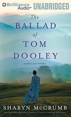 Ballad of Tom Dooley, The: A Ballad Novel (2011) by Sharyn McCrumb