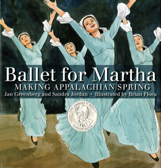 Ballet for Martha: Making Appalachian Spring (2010) by Jan Greenberg