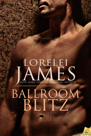 Ballroom Blitz (2012) by Lorelei James
