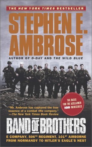 Band of Brothers: E Company, 506th Regiment, 101st Airborne from Normandy to Hitler's Eagle's Nest (2002) by Stephen E. Ambrose