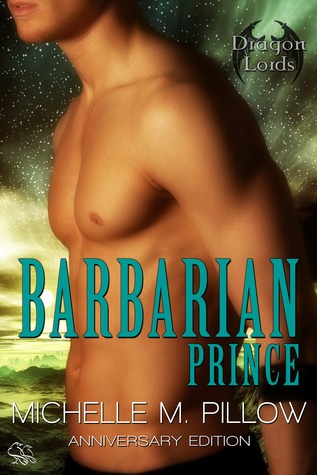 Barbarian Prince: Dragon Lords Anniversary Edition (2014) by Michelle M. Pillow