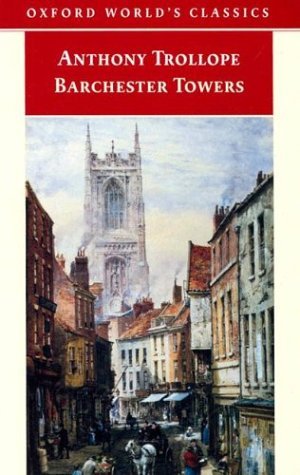 Barchester Towers (2006) by Anthony Trollope