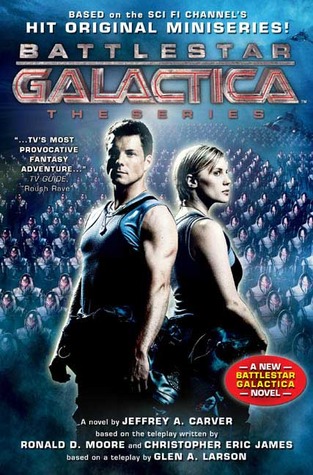 Battlestar Galactica (2005) by Jeffrey A. Carver