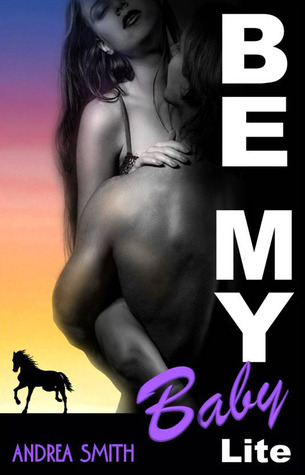 Be My Baby (2013) by Andrea  Smith