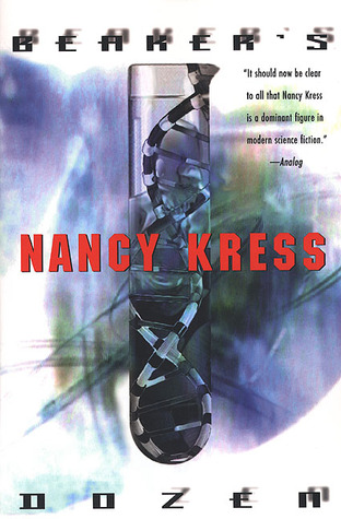 Beaker's Dozen (1999) by Nancy Kress