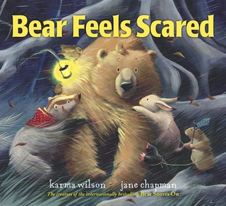 Bear Feels Scared (2008) by Karma Wilson