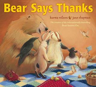 Bear Says Thanks. by Karma Wilson (2012)