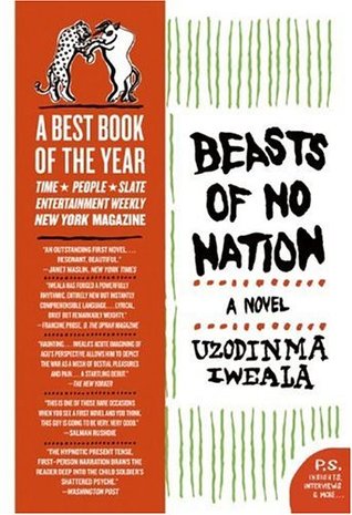 Beasts of No Nation (2006) by Uzodinma Iweala