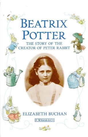 Beatrix Potter: The Story of the Creator of Peter Rabbit (1998) by Beatrix Potter