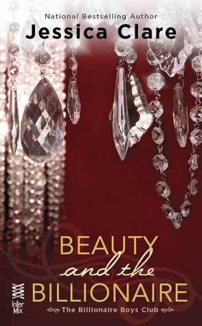 Beauty and the Billionaire (2013) by Jessica Clare