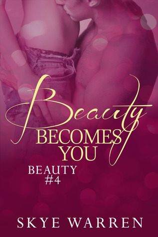 Beauty Becomes You (2013) by Skye Warren