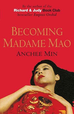 Becoming Madame Mao (2015) by Anchee Min