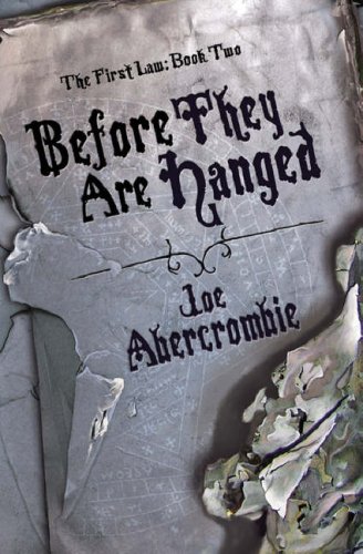 Before They Are Hanged (2007) by Joe Abercrombie