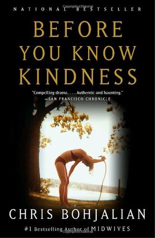 Before You Know Kindness (2005) by Chris Bohjalian