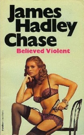 Believed Violent (1968) by James Hadley Chase