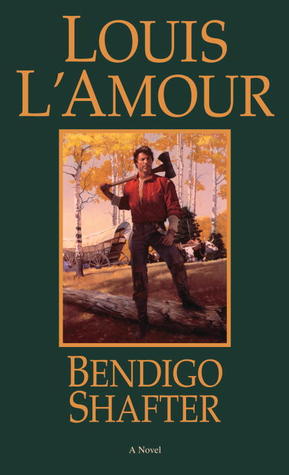 Bendigo Shafter (1983) by Louis L'Amour