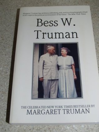 Bess W. Truman (1994) by Margaret Truman