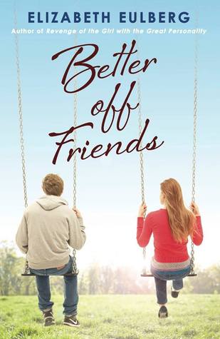 Better off Friends (2014) by Elizabeth Eulberg