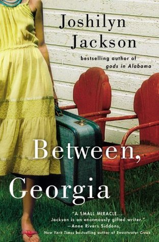 Between, Georgia (2007) by Joshilyn Jackson