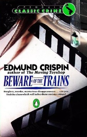Beware of the Trains (1987) by Edmund Crispin