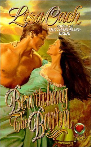 Bewitching the Baron (Heartspell) (2000) by Lisa Cach