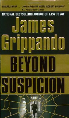 Beyond Suspicion (2007) by James Grippando