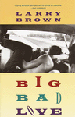 Big Bad Love (1991) by Larry Brown