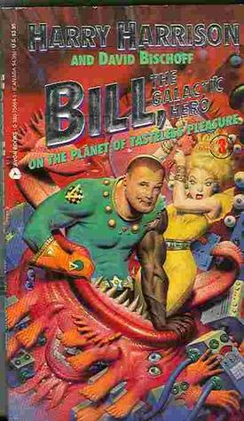 Bill, the Galactic Hero on the Planet of Tasteless Pleasure (1991)