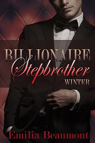 Billionaire Stepbrother: Winter (2015) by Emilia Beaumont