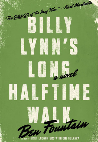 Billy Lynn's Long Halftime Walk (2012) by Ben Fountain