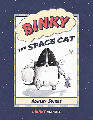 Binky the Space Cat (2009) by Ashley Spires