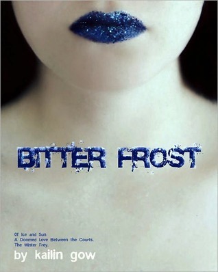 Bitter Frost (2010) by Kailin Gow